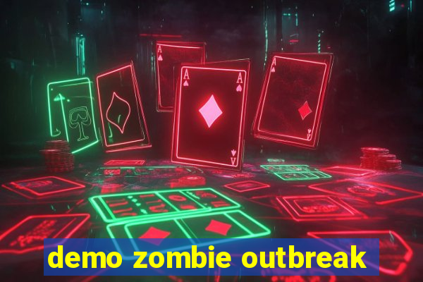 demo zombie outbreak